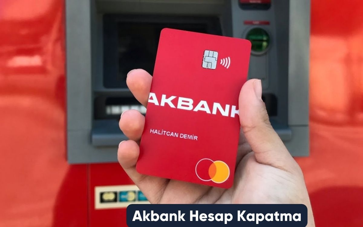 Akbank Hesap Kapatma